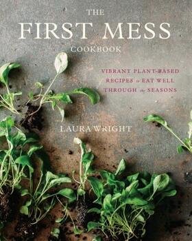 Wright | The First Mess Cookbook | Buch | 978-1-58333-590-1 | www.sack.de