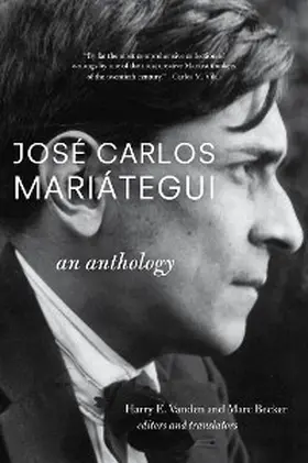 Vanden / Becker |  José Carlos Mariátegui: An Anthology | eBook | Sack Fachmedien