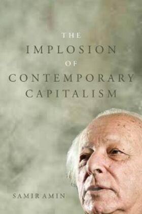 Amin |  The Implosion of Contemporary Capitalism | eBook | Sack Fachmedien