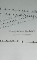 Foster |  Ecology Against Capitalism | eBook | Sack Fachmedien