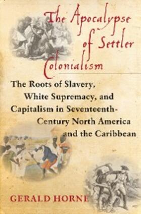 Horne |  The Apocalypse of Settler Colonialism | eBook | Sack Fachmedien