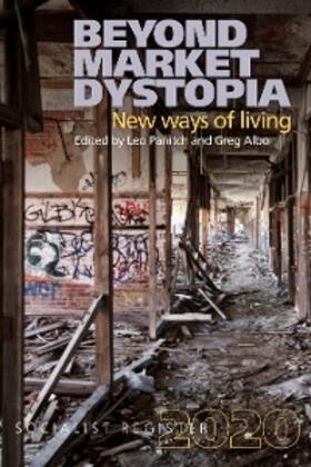 Albo / Panitch |  Beyond Market Dystopia: New Ways of Living | eBook | Sack Fachmedien