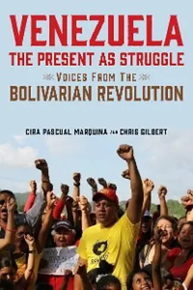Marquina / Gilbert |  Venezuela, the Present as Struggle | eBook | Sack Fachmedien