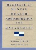 Reid / Silver |  Handbook of Mental Health Administration and Management | Buch |  Sack Fachmedien