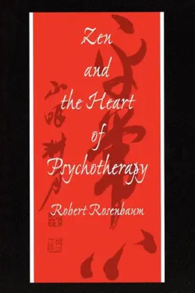 Rosenbaum |  Zen and the Heart of Psychotherapy | Buch |  Sack Fachmedien