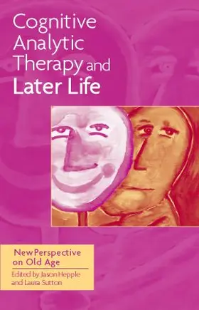 Hepple / Sutton | Cognitive Analytic Therapy and Later Life | Buch | 978-1-58391-146-4 | sack.de