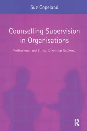 Copeland | Counselling Supervision in Organisations | Buch | 978-1-58391-197-6 | www.sack.de