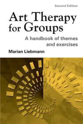Liebmann | Art Therapy for Groups | Buch | 978-1-58391-218-8 | www.sack.de