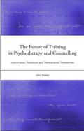 Rowan |  The Future of Training in Psychotherapy and Counselling | Buch |  Sack Fachmedien