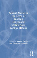Harris / Landis |  Sexual Abuse in the Lives of Women Diagnosed withSerious Mental Illness | Buch |  Sack Fachmedien