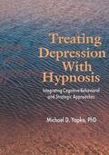 Yapko |  Treating Depression With Hypnosis | Buch |  Sack Fachmedien