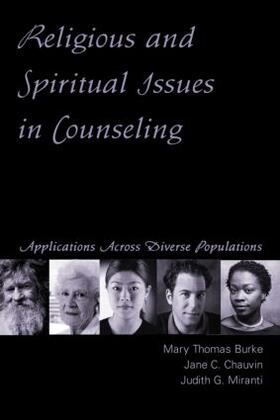 Burke / Chauvin / Miranti | Religious and Spiritual Issues in Counseling | Buch | 978-1-58391-372-7 | sack.de