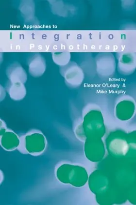 Murphy / O'Leary |  New Approaches to Integration in Psychotherapy | Buch |  Sack Fachmedien