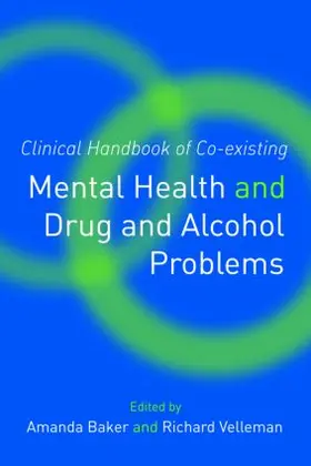 Baker / Velleman |  Clinical Handbook of Co-existing Mental Health and Drug and Alcohol Problems | Buch |  Sack Fachmedien