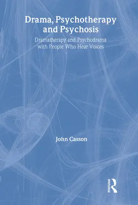 Casson |  Drama, Psychotherapy and Psychosis | Buch |  Sack Fachmedien
