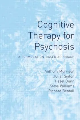 Morrison / Renton / Dunn |  Cognitive Therapy for Psychosis | Buch |  Sack Fachmedien