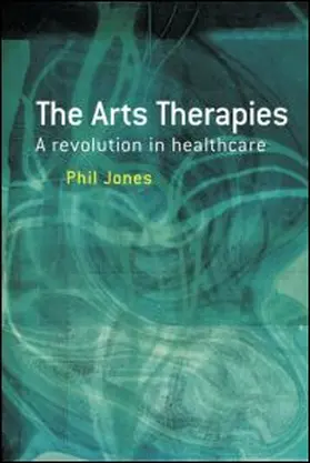 Jones | The Arts Therapies | Buch | 978-1-58391-812-8 | www.sack.de