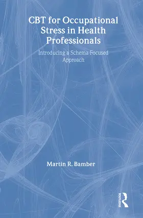 Bamber | CBT for Occupational Stress in Health Professionals | Buch | 978-1-58391-851-7 | www.sack.de