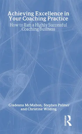 McMahon / Palmer / Wilding |  Achieving Excellence in Your Coaching Practice | Buch |  Sack Fachmedien