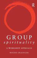 Grainger |  Group Spirituality | Buch |  Sack Fachmedien