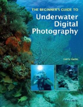 Gates | The Beginner's Guide to Underwater Digital Photography | E-Book | sack.de