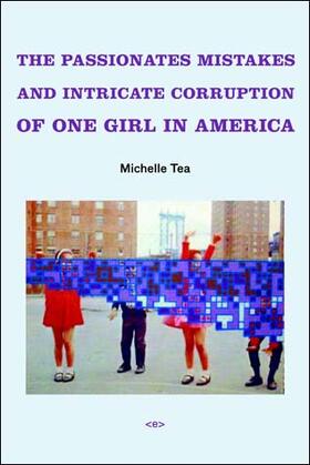 Tea |  The Passionate Mistakes and Intricate Corruption of One Girl in America, New Edition | Buch |  Sack Fachmedien