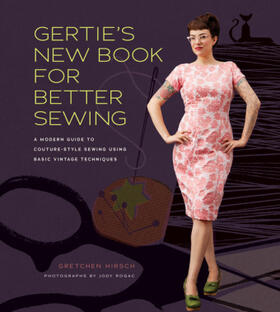 Hirsch |  Gertie's New Book for Better Sewing | Buch |  Sack Fachmedien
