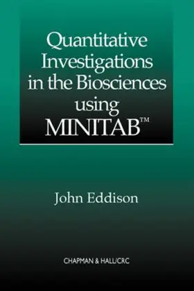 Eddison |  Quantitative Investigations in the Biosciences using MINITAB | Buch |  Sack Fachmedien