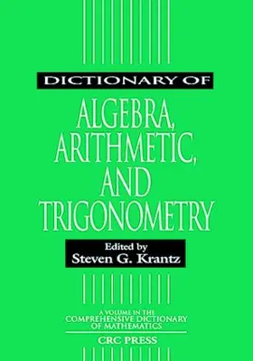 Krantz | Dictionary of Algebra, Arithmetic, and Trigonometry | Buch | 978-1-58488-052-3 | www.sack.de
