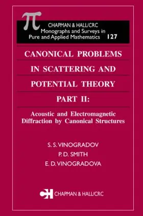 Vinogradov / Smith / Vinogradova | Canonical Problems in Scattering and Potential Theory Part II | Buch | 978-1-58488-163-6 | sack.de