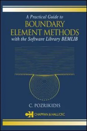 Pozrikidis |  A Practical Guide to Boundary Element Methods with the Software Library BEMLIB | Buch |  Sack Fachmedien