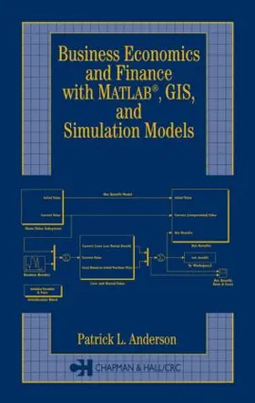 Anderson | Business Economics and Finance with MATLAB, GIS, and Simulation Models | Buch | 978-1-58488-348-7 | sack.de
