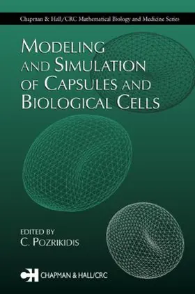 Pozrikidis | Modeling and Simulation of Capsules and Biological Cells | Buch | 978-1-58488-359-3 | www.sack.de