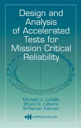 LuValle / LeFevre / Kannan |  Design and Analysis of Accelerated Tests for Mission Critical Reliability | Buch |  Sack Fachmedien