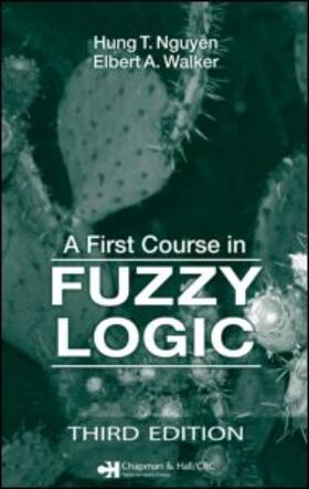 Nguyen / Walker |  A First Course in Fuzzy Logic | Buch |  Sack Fachmedien
