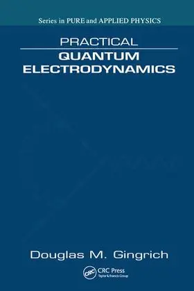 Gingrich | Practical Quantum Electrodynamics | Buch | 978-1-58488-542-9 | www.sack.de