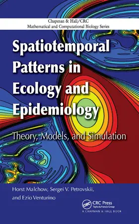 Malchow / Petrovskii / Venturino |  Spatiotemporal Patterns in Ecology and Epidemiology | Buch |  Sack Fachmedien
