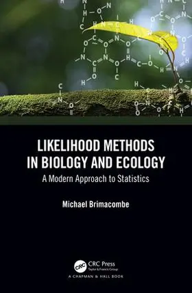 Brimacombe | Likelihood Methods in Biology and Ecology | Buch | 978-1-58488-788-1 | www.sack.de