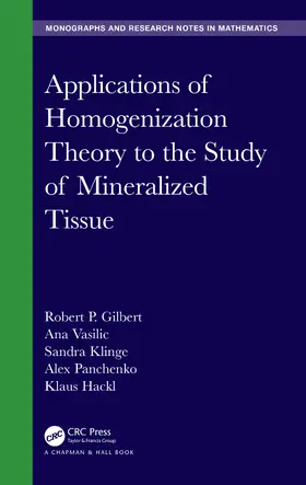 Gilbert / Vasilic / Klinge | Applications of Homogenization Theory to the Study of Mineralized Tissue | Buch | 978-1-58488-791-1 | sack.de