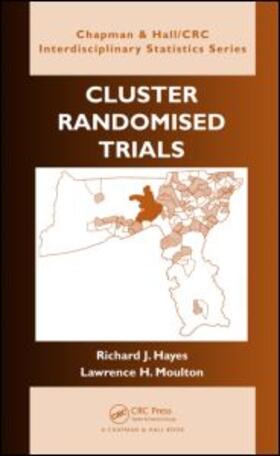Hayes / Moulton | Cluster Randomised Trials | Buch | 978-1-58488-816-1 | sack.de