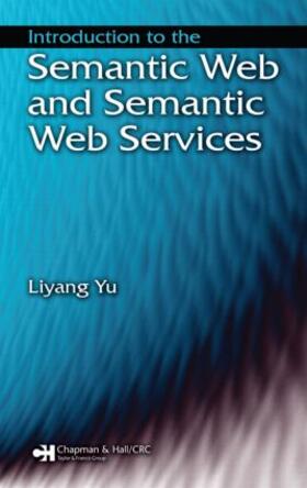 Yu | Introduction to the Semantic  Web and Semantic Web Services | Buch | 978-1-58488-933-5 | sack.de