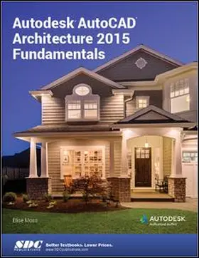 Moss |  Autodesk AutoCAD Architecture 2015 Fundamentals | Buch |  Sack Fachmedien