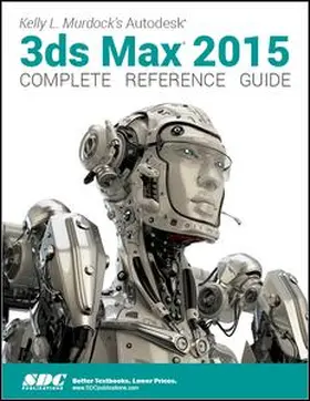 Murdock |  Kelly L. Murdock's Autodesk 3ds Max 2015 Complete Reference Guide | Buch |  Sack Fachmedien