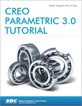 Toogood |  Creo Parametric 3.0 Tutorial | Buch |  Sack Fachmedien