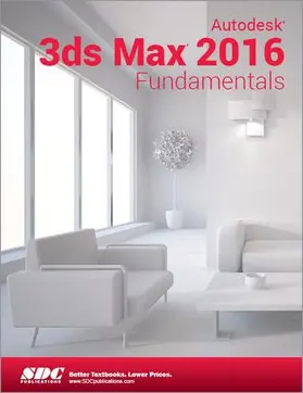 Ascent |  Autodesk 3ds Max 2016 Fundamentals (ASCENT) | Buch |  Sack Fachmedien