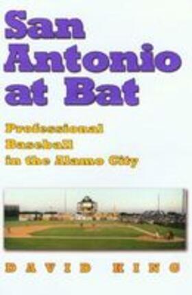King |  San Antonio at Bat | Buch |  Sack Fachmedien