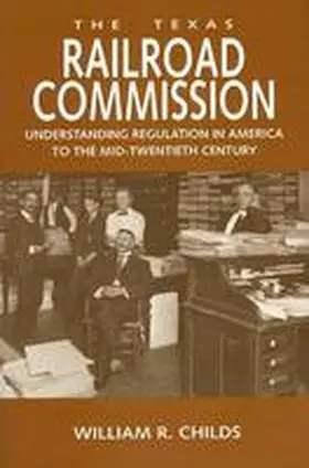 Childs | The Texas Railroad Commission | Buch | 978-1-58544-452-6 | sack.de