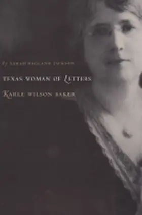 Jackson |  Texas Woman of Letters, Karle Wilson Baker | Buch |  Sack Fachmedien