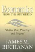 Buchanan |  Economics from the Outside in: "better Than Plowing" and Beyond | Buch |  Sack Fachmedien
