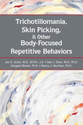 Grant / Stein / Woods | Trichotillomania, Skin Picking, and Other Body-Focused Repetitive Behaviors | E-Book | www.sack.de